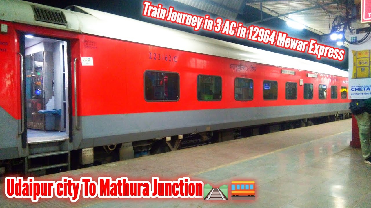 Udaipur city To Mathura Junction Train Journey In 3 AC In 12964 Mewar