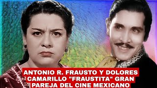 ANTONIO R. FRAUSTO Y DOLORES CAMARILLO "FRAUSTITA" UNA PAREJA INOLVIDABLE DEL CINE MEXICANO