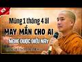 MÙNG 1 THÁNG 4 ÂM LỊCH MAY MẮN CHO AI NGHE ĐƯỢC BÀI GIẢNG NÀY CỰC HAY | Thầy Minh Niệm