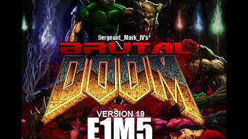 Brutal Doom v 0.19 E1M5 Walkthrough