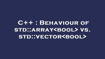 C++ : Behaviour of std::array bool  vs. std::vector bool