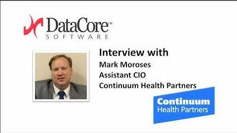 Continuum Health Partners       - Why I Use DataCore