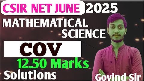 CSIR NET JUNE 2025 MATHEMATICAL SCIENCE | COV | COMPLETE SOLUTION | BY GOVIND SIR