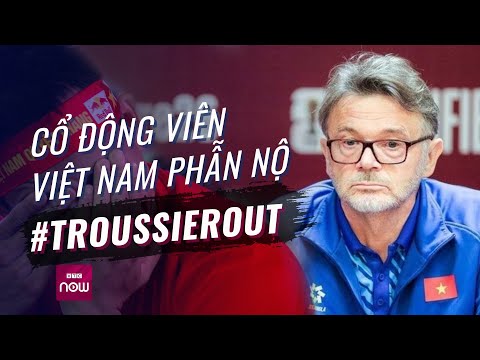 Cổ động viên Việt Nam phẫn nộ, muốn sa thải HLV Troussier | VTC Now