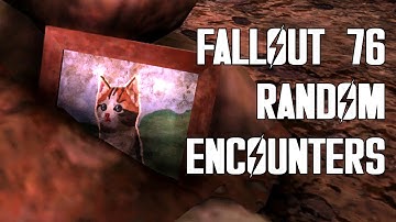 Fallout 76 - Random Encounters