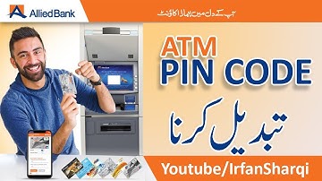 Allied Bank ATM ka Pin Code Change Karna   How change ATM Pin Code of Allied Bank   Irfan Sharqi