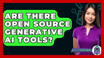 Are There Open Source Generative AI Tools? - Next LVL Programming
