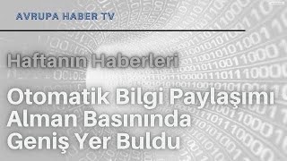 Otomatik Bilgi Paylaşımı Alman Basınında Geniş Yer Buldu 22 Ağustos 2021 Haftalık Bülten