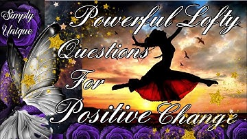 Powerful Lofty Questions | Positive Change | Theta Brain Waves | Meditation | LOA | Askfirmations