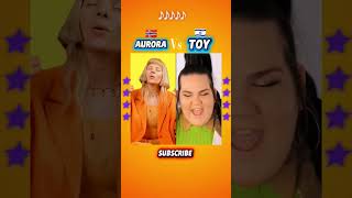 🎵 AURORA vs TOY NO AUTOTUNE 🎤 | Ultimate Music Challenge 🔥 Who is Best? 👑