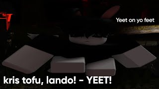 Kris tofu, lando! - YEET! // lame roblox edit (Derp)