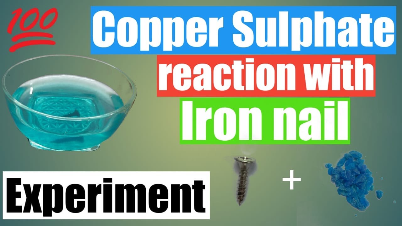 Reaction Of Iron Nails With Copper Sulphate Solution Youtube