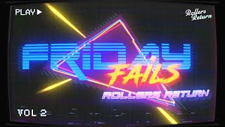 FRIDAY FAILS! Aggressive Inline Skating's Best Bails and Fails - Vol 2 - #FridayFails