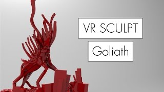 VR Sculpt // Goliath Monster