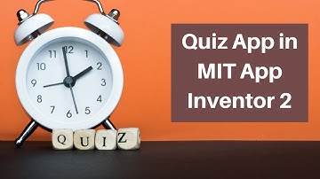 How to Make Maths Quiz App with leaderboard in MIT App Inventor 2