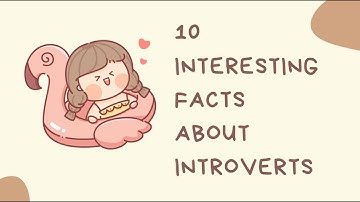 10 Interesting Facts About Introverts