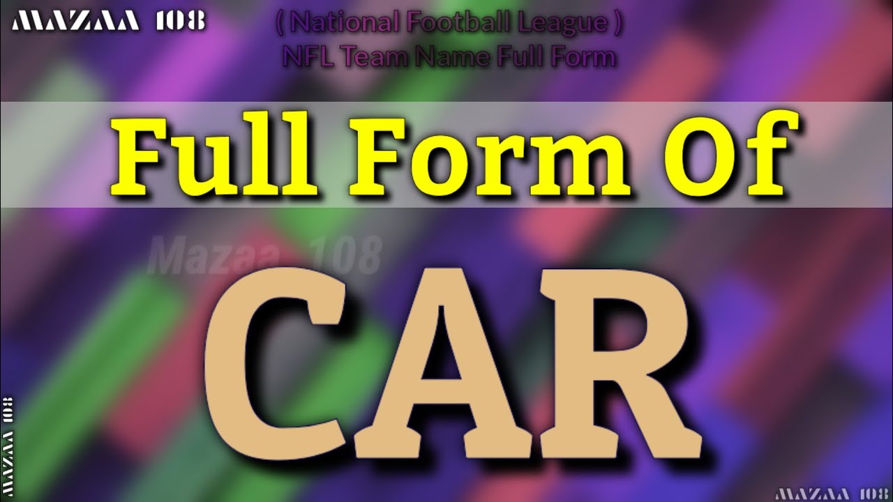 full form CAR | Full Form of CAR | CAR full form | CAR means | CAR ...