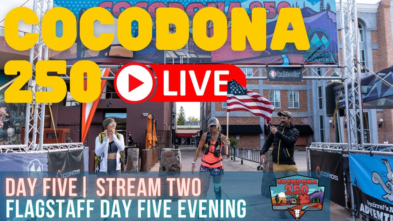 2023 Cocodona 250 LIVE - Day 5 Stream 2 - Flagstaff Day Five Evening