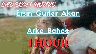Ersin Gürler Akan - Arka Bahçe 1 Hour