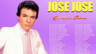 JOSE JOSE SUS MEJORES ÉXITOS ~ LAS GRANDES CANCIONES DE JOSE JOSE 70s, 80s