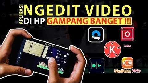 5 APLIKASI EDIT VIDEO DI ANDROID DAN IOS BESERTA TUTORIALNYA GAMPANG BANGET 👈