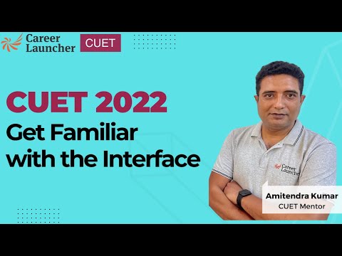CUET 2022: Get Familiar with the Interface | Career Launcher