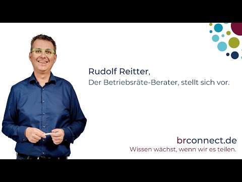 Rudolf Reitter, Der Betriebsräte-Berater stellt sich vor!