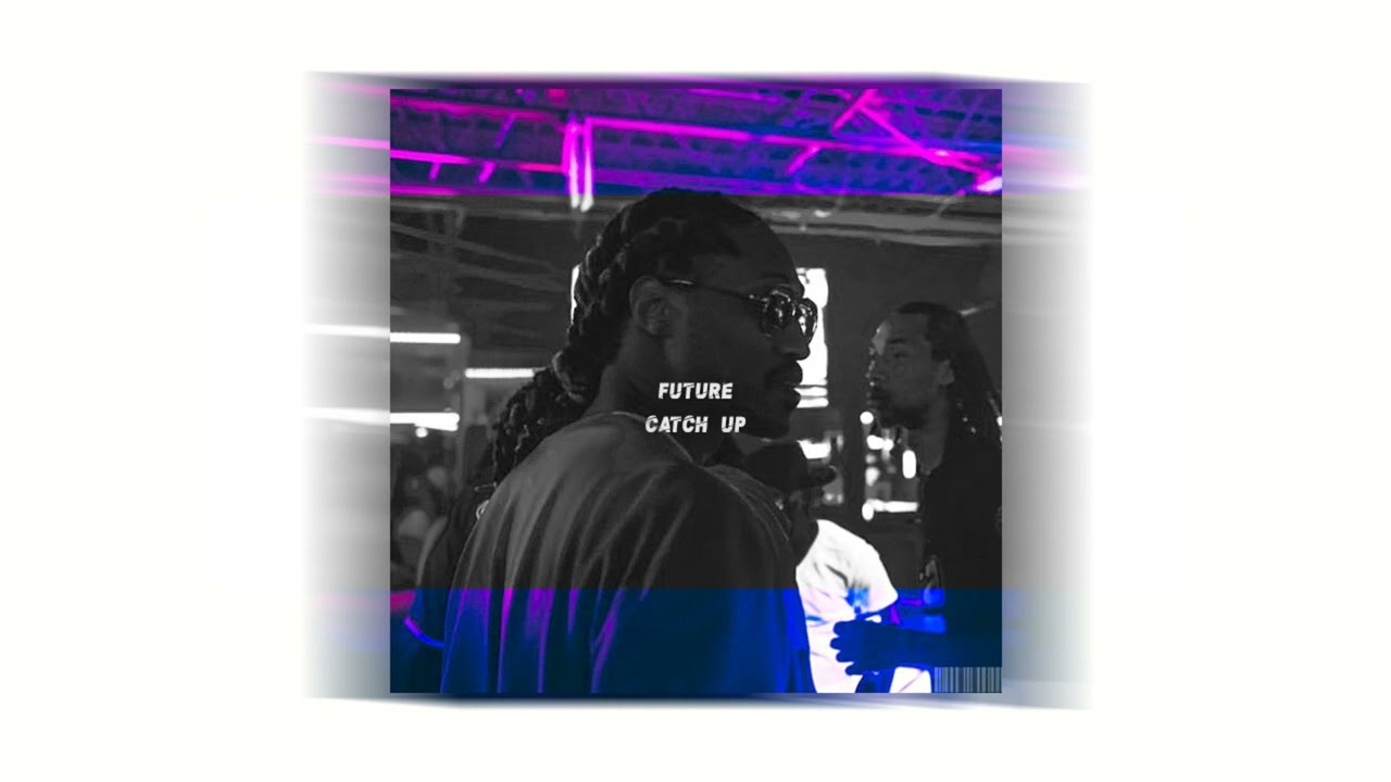 Future - catch up (remix)