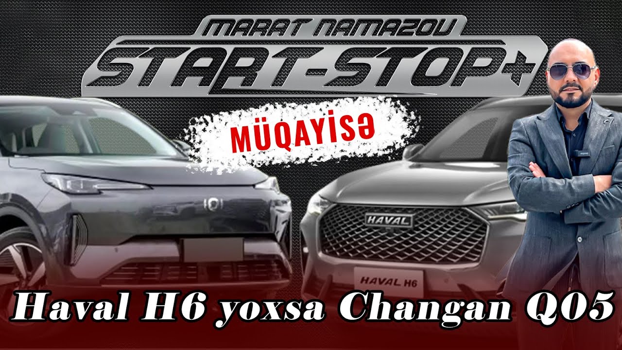 Çin Avtomobilləri Artıq Tam Başqa Səviyyədə! Haval H6 yoxsa Changan Q05 / 7-ci bölüm