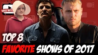 my top 8 favorite shows of 2017