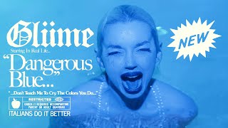 GLÜME &quot;DANGEROUS BLUE&quot; (Official Video)