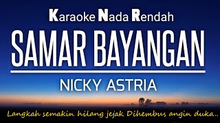 Samar Bayangan - Nicky Astria ‼️Karaoke Lower Key ♥️Nada Rendah -5‼️