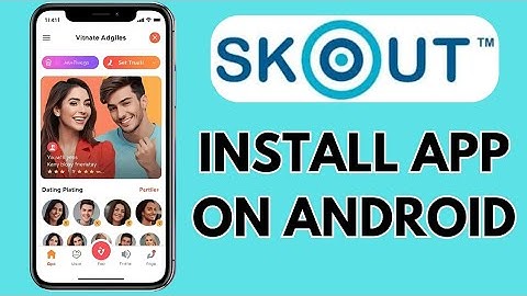 How to Download or Install Skout app on Android 2025?