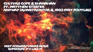 Culture Code & Shanahan ft. Matthew Steeper - Anyway (Konstruktor & JacQ Fast Bootleg)