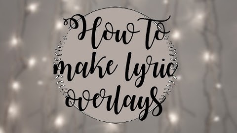 How to make lyric overlays | SVP