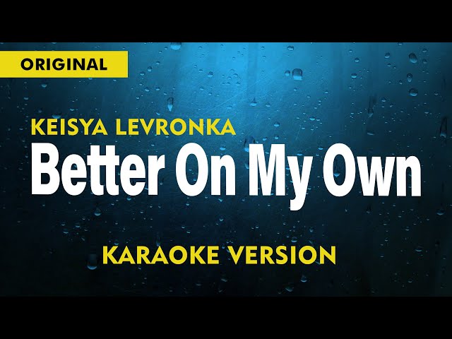 Keisya Levronka - Better On My Own  ( KARAOKE VERSION ) class=