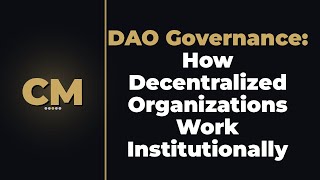 DAO Governance: How Decentralized Organizations Work Institutionally