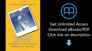 Download Etiquette for the Socially Savvy Adult: Life Skills for all Situations PDF