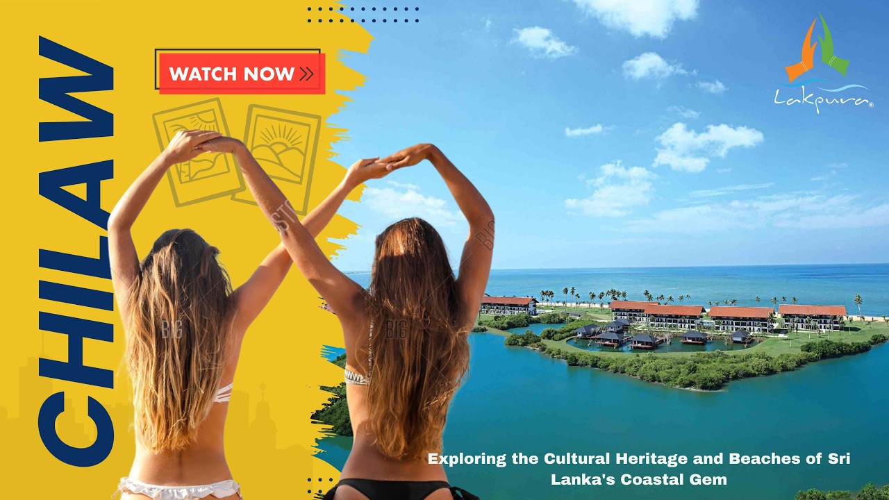 Chilow | Exploring the Cultural Heritage and Beaches of Sri Lanka's Coastal Gem