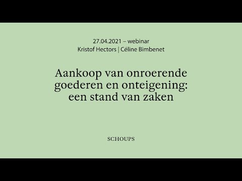 Schoups webinar: "Aankoop van onroerende goederen en onteigening  een stand van zaken" 27.4.2021