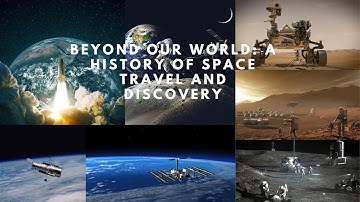 The Story of Space Exploration: From Sputnik to Mars and Beyond | History of space Exploration
