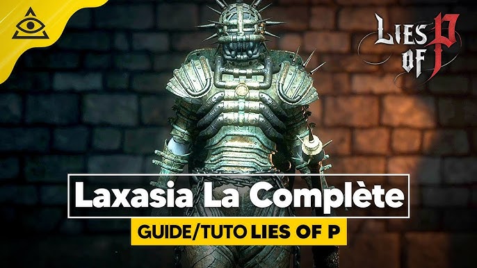 Laxasia the Complete - Lies of P Guide - IGN