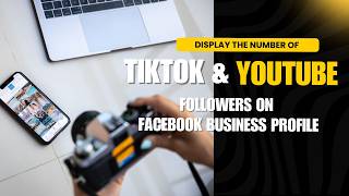 How to Show YouTube and TikTok Follower Count on Facebook Business Page