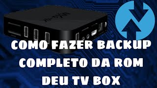 ? backup completo da box Mxq-4k/Mxq/Mx9?