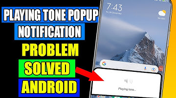 Playing Tone Pop up Problem Solution Android | How to Fix Playing tone Error Android Phone Solution