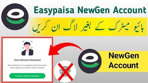 Easypaisa new device detected login without biometric verification | New device detected new gen