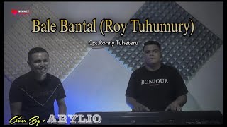 Roy Tuhumury - BALE BANTAL | ABYLIO - Cover