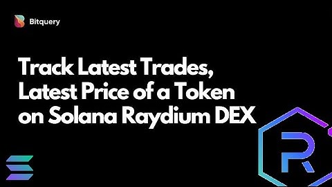 How to Track Latest Trades, Latest Price of a Token on Solana Raydium DEX