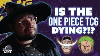 Is the One Piece Card Game Dying?...