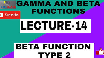 #14 GAMMA AND BETA FUNCTION